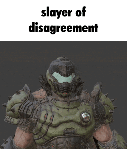 a video game character with the words " slayer of disagreement "