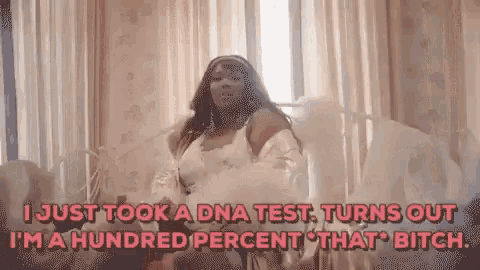 I Just Took A Dna Test Turns Out GIF - I Just Took A Dna Test Turns Out Im A Hundred Percent GIFs