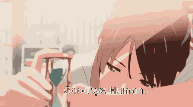 a cartoon of a person holding a hourglass with the words goodbye human written on it