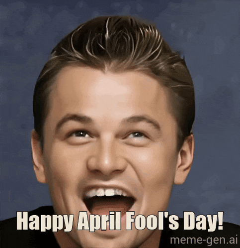 a picture of a man with his mouth open and the words happy april fool 's day