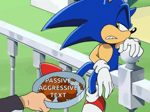 a cartoon of sonic the hedgehog with the words passive aggressive text underneath him
