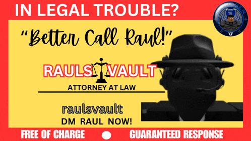 a poster that says in legal trouble better call raul on it