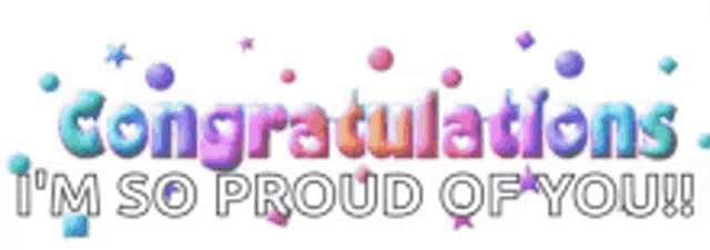 congratulations i 'm so proud of you ! is written on a white background