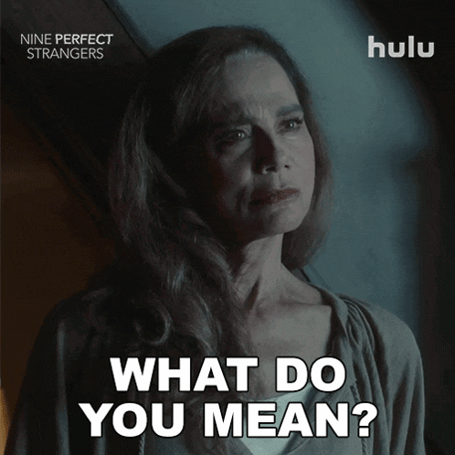 a hulu ad for nine perfect strangers shows a woman asking what do you mean