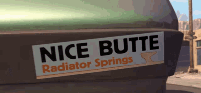 a bumper sticker that says nice butte radiator springs on it