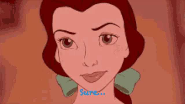 belle from beauty and the beast is making a funny face with the word sure written below her