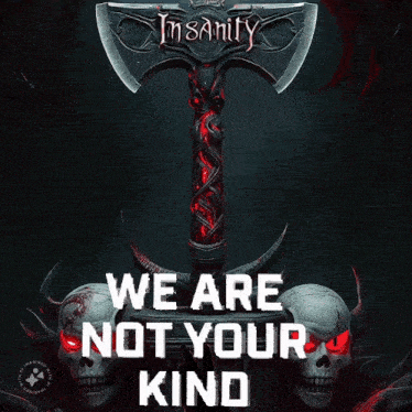 a poster that says we are not your kind with skulls and an axe
