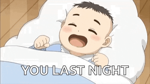 a baby is laying in a bed with its mouth open and the words `` you last night '' .