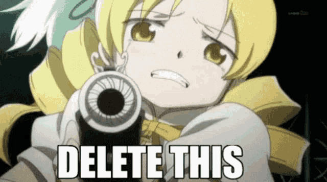 a yellow haired anime girl holding a gun with the words delete this written on the bottom