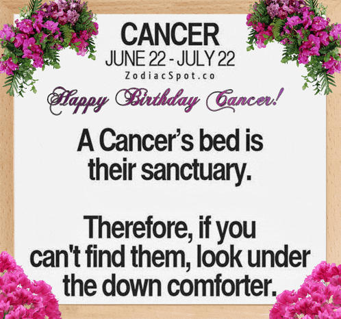 a sign that says cancer june 22 july 22 on it