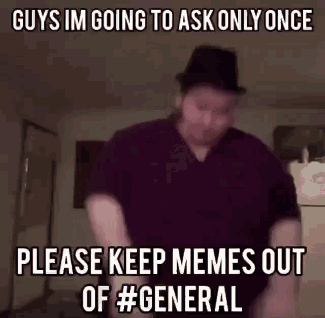 Please Keep The Memes Out Of General Discord GIF - Please Keep The Memes Out Of General Discord Discord Mod GIFs