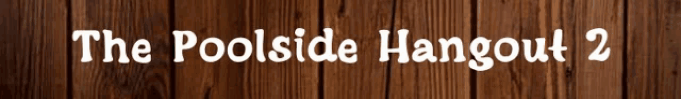 the poolside hangout 2 is written on a wooden surface