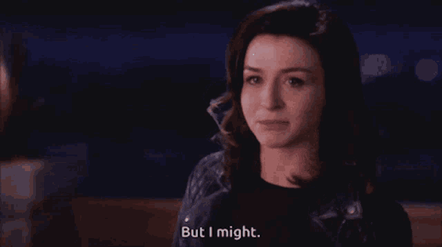 a woman says " but i might " while looking at another woman