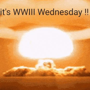 a picture of an explosion with the words " it 's wwii wednesday " below it