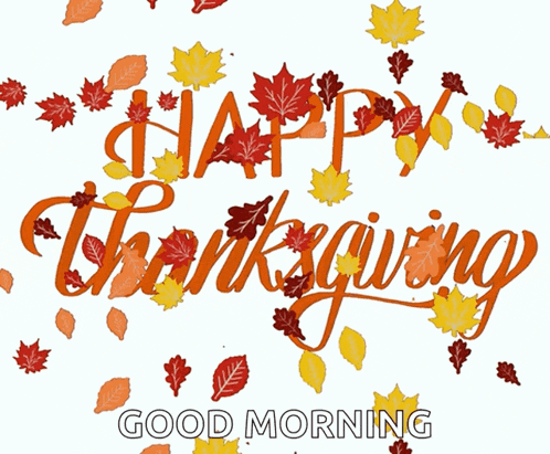 a happy thanksgiving greeting card with autumn leaves and the words good morning
