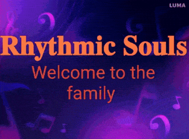 a sign that says rhythmic souls welcome to the family on it