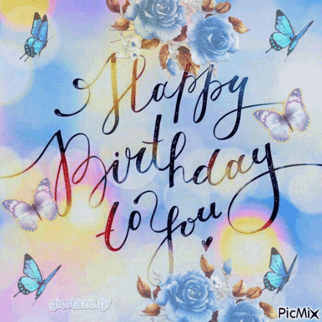 a birthday card with blue roses and butterflies and the words happy birthday to you