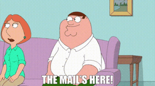 a cartoon of peter griffin sitting on a couch with the words the mail 's here below him