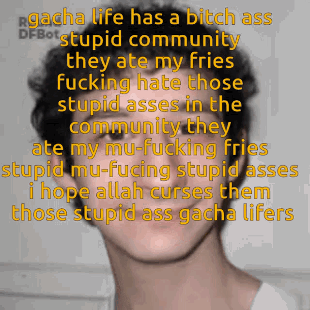 a gacha life has a bitch ass stupid community they ate my fries