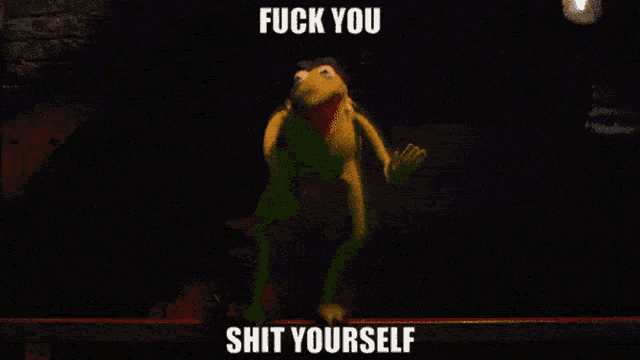 a picture of a frog with the words " fuck you shit yourself "