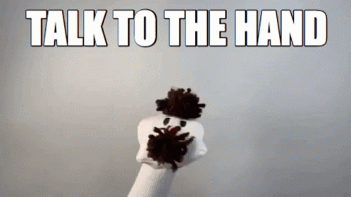 Your Happy Workplace Sock Puppet Scenarios GIF - Your Happy Workplace Sock Puppet Scenarios Talk To The Hand GIFs