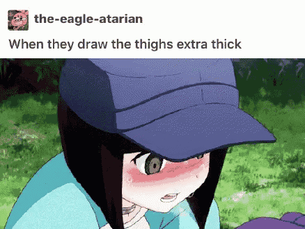 a picture of a girl wearing a blue hat with a caption that says when they draw the thighs extra thick