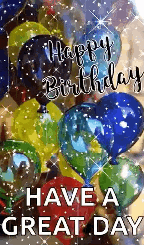 a happy birthday greeting card with balloons and the words `` have a great day '' .