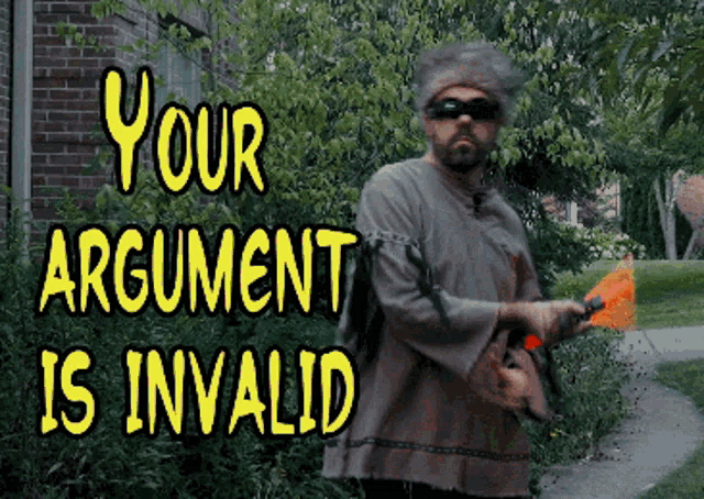 Invalid Argument Your Argument Is Invalid GIF - Invalid Argument Your Argument Is Invalid Invalid GIFs