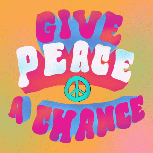 Give Peace A Chance Peace GIF - Give Peace A Chance Peace Chance GIFs