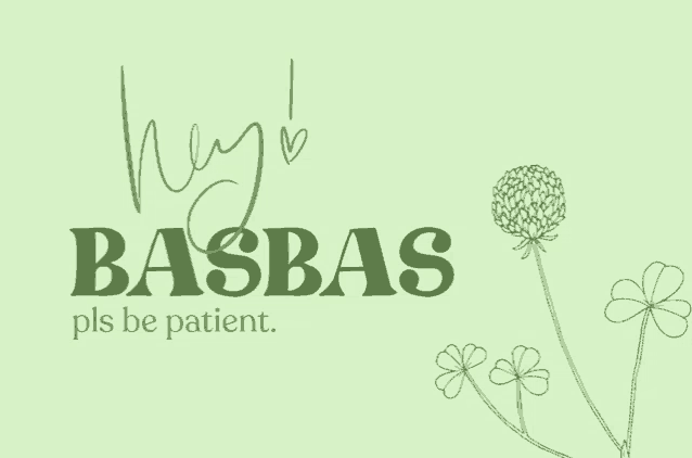 a green background with a flower and the words hey basbas pls be patient