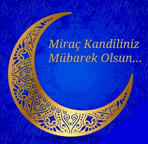 a blue background with a gold crescent moon and miraç kandiliniz mubarek olsun