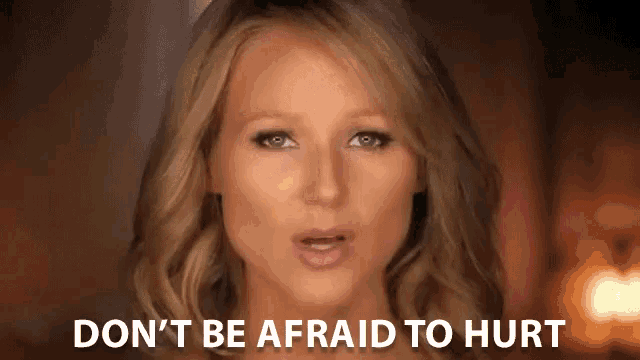 Dont Be Afraid To Hurt Be Fearless GIF - Dont Be Afraid To Hurt Dont Be Afraid Be Fearless GIFs