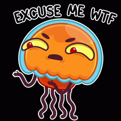Jellyfish Excuse Me Wtf GIF - Jellyfish Excuse Me Wtf What The Fuck GIFs