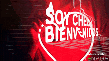 a red sign that says soy chen bienvenidos made with nada