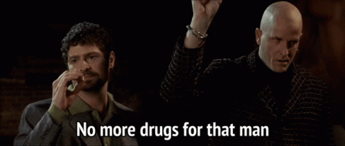No More Drugs For That Man Face Off GIF - No More Drugs For That Man Face Off GIFs