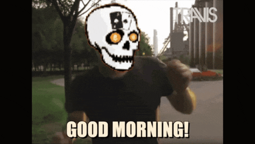 a cartoon of a man with a skull on his head saying good morning