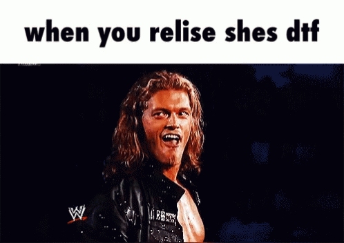 Edge Wwe GIF - Edge Wwe When You Realize Shes Dtf GIFs