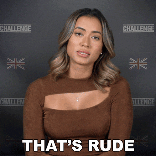 a woman says " that 's rude " in front of a challenge background