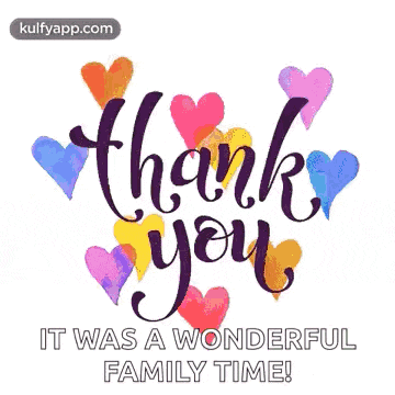 a thank you greeting card with hearts and the words `` it was a wonderful family time '' .