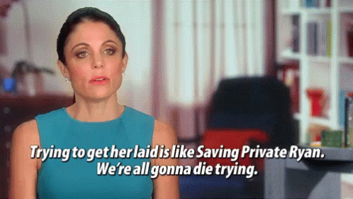Quite A Mission GIF - Real Housewives Saving Private Ryad Get Laid GIFs