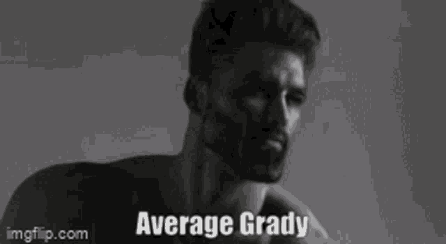 Average Grady GIF - Average Grady GIFs