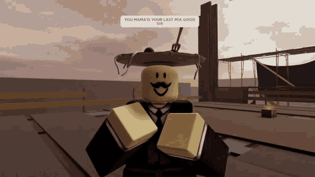 a roblox character wearing a sombrero says you mamad your last mia good sir