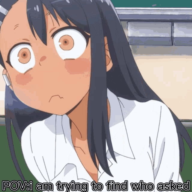 a picture of a girl with the words pov i am trying to find who asked