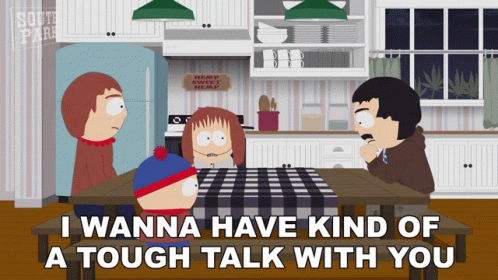 I Wanna Have Kind Of A Tough Talk With You Randy Marsh GIF - I Wanna Have Kind Of A Tough Talk With You Randy Marsh Stan Marsh GIFs