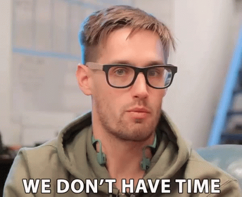 We Dont Have Time Running Out Of Time GIF - We Dont Have Time Running Out Of Time Short Notice GIFs