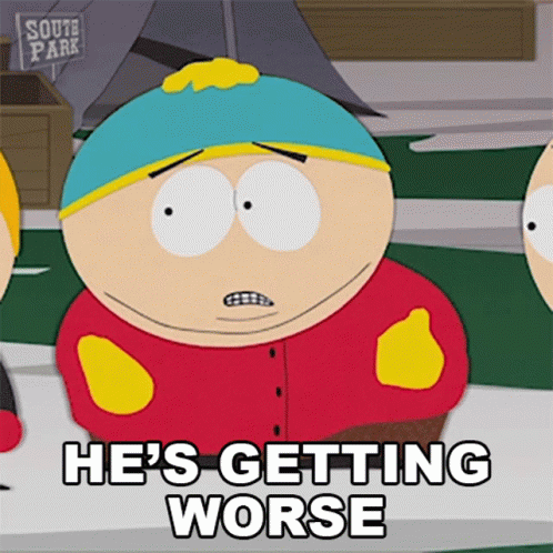 Hes Getting Worse Eric Cartman GIF - Hes Getting Worse Eric Cartman South Park GIFs