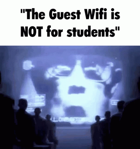Guest Wifi The Guest Wifi Is Not For Students GIF - Guest Wifi The Guest Wifi Is Not For Students Guest Wifi Not For Students GIFs