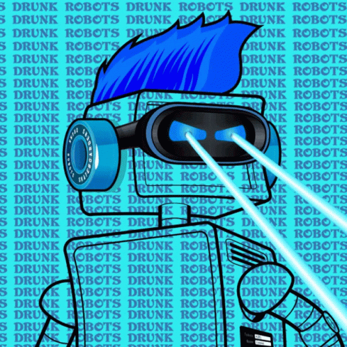 Drunkrobot Drunkrobots GIF - Drunkrobot Drunkrobots Thedrunkrobots GIFs