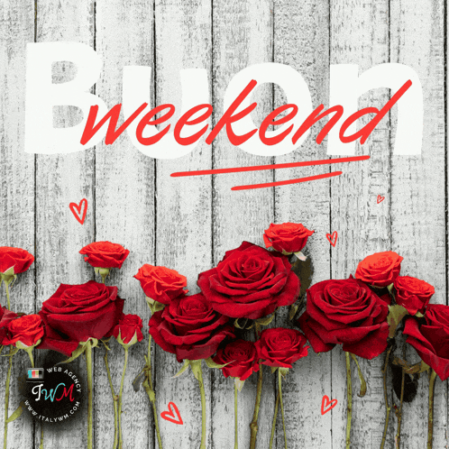 a bunch of red roses against a white wooden background with the word weekend