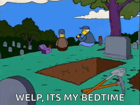 a cartoon of a man digging a grave with the words welp , its my bedtime
